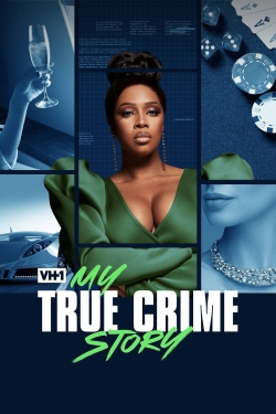 Watch free My True Crime Story Movies