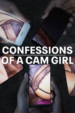 Watch free Confessions of a Cam Girl Movies