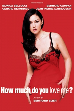 Watch free How Much Do You Love Me? Movies