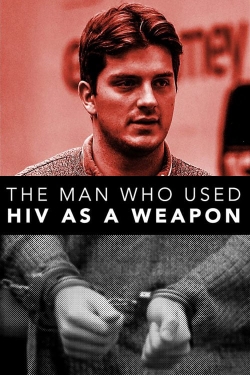 Watch free The Man Who Used HIV As A Weapon Movies