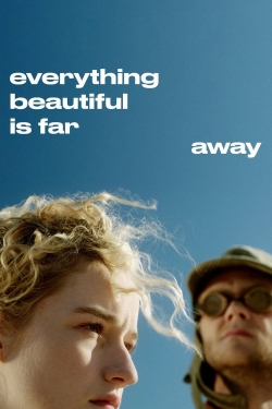 Watch free Everything Beautiful Is Far Away Movies