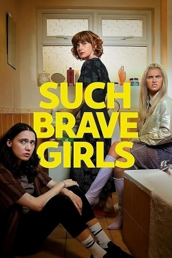 Watch free Such Brave Girls Movies