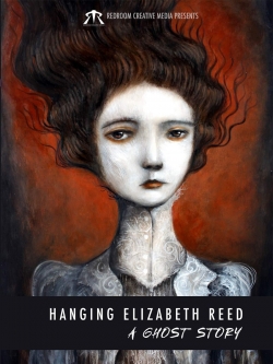 Watch free Hanging Elizabeth Reed: A Ghost Story Movies