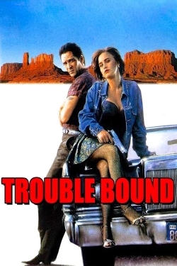 Watch free Trouble Bound Movies