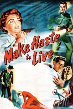 Watch free Make Haste to Live Movies