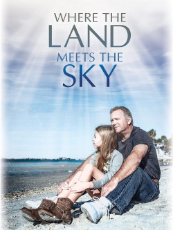 Watch free Where the Land Meets the Sky Movies