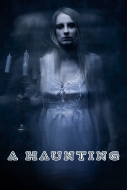 Watch free A Haunting Movies