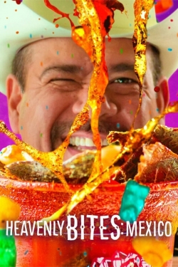 Watch free Heavenly Bites: Mexico Movies