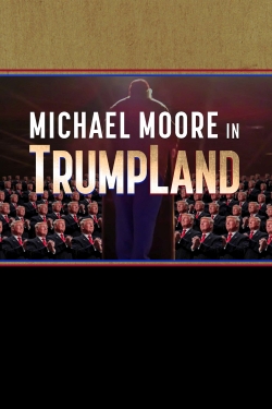 Watch free Michael Moore in TrumpLand Movies