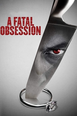 Watch free A Fatal Obsession Movies