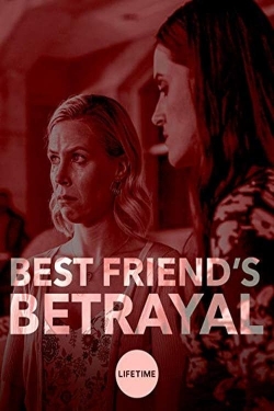 Watch free Best Friend's Betrayal Movies