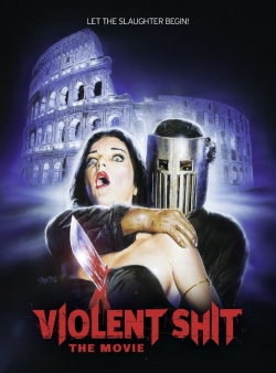 Watch free Violent Shit: the Movie Movies