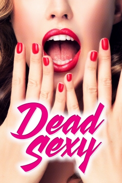 Watch free Dead Sexy Movies