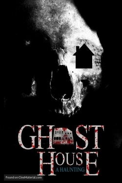 Watch free Ghost House: A Haunting Movies