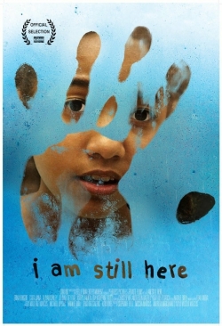 Watch free I Am Still Here Movies