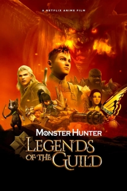 Watch free Monster Hunter: Legends of the Guild Movies