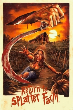 Watch free Return To Splatter Farm Movies