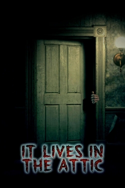 Watch free It Lives in the Attic Movies