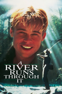 Watch free A River Runs Through It Movies