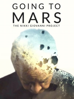 Watch free Going to Mars: The Nikki Giovanni Project Movies