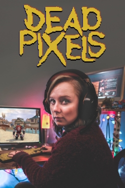 Watch free Dead Pixels Movies