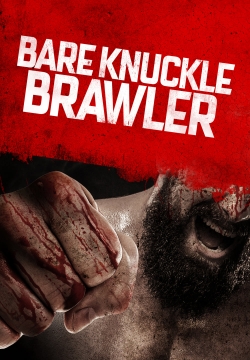 Watch free Bare Knuckle Brawler Movies