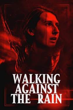 Watch free Walking Against the Rain Movies