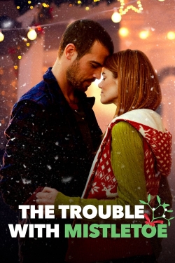 Watch free The Trouble with Mistletoe Movies