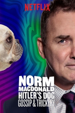 Watch free Norm Macdonald: Hitler's Dog, Gossip & Trickery Movies