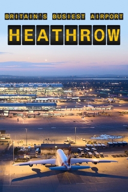 Watch free Britain's Busiest Airport: Heathrow Movies