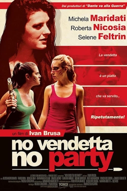 Watch free No vendetta no party Movies