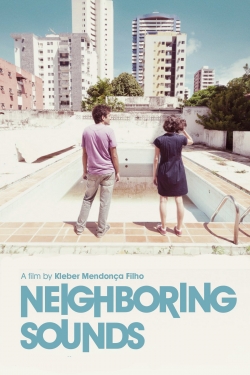 Watch free Neighboring Sounds Movies