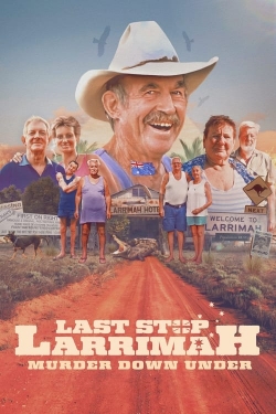 Watch free Last Stop Larrimah: Murder Down Under Movies