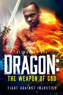 Watch free Dragon: The Weapon of God Movies