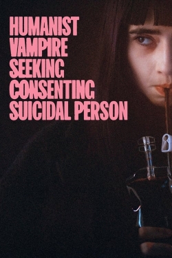 Watch free Humanist Vampire Seeking Consenting Suicidal Person Movies