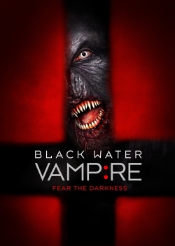 Watch free The Black Water Vampire Movies