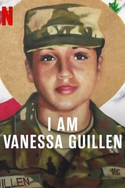 Watch free I Am Vanessa Guillen Movies