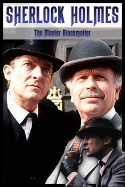 Watch free Sherlock Holmes: The Master Blackmailer Movies