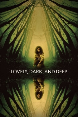 Watch free Lovely, Dark, and Deep Movies