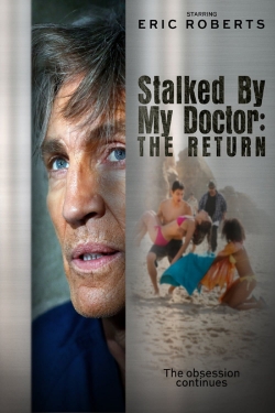 Watch free Stalked by My Doctor: The Return Movies