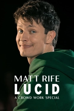 Watch free Matt Rife: Lucid - A Crowd Work Special Movies