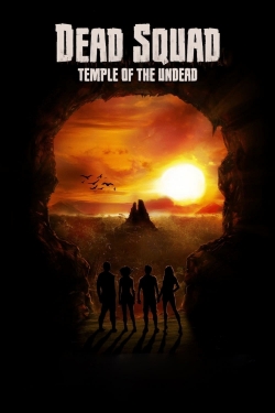 Watch free Dead Squad: Temple of the Undead Movies