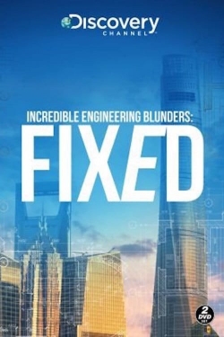 Watch free Incredible Engineering Blunders: Fixed Movies