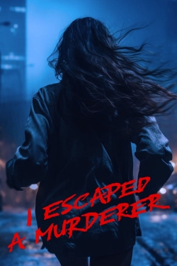 Watch free I Escaped a Murderer Movies