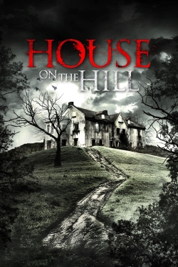 Watch free House On The Hill Movies