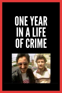 Watch free One Year in a Life of Crime Movies