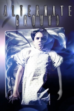 Watch free Alternate Ground Movies