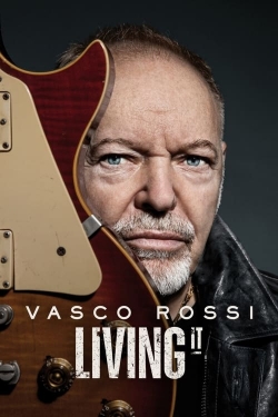 Watch free Vasco Rossi: Living It Movies