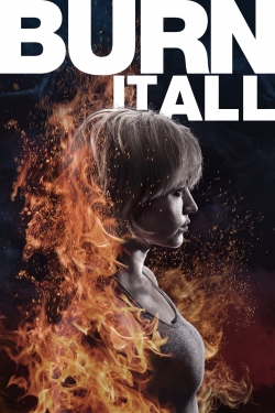 Watch free Burn It All Movies