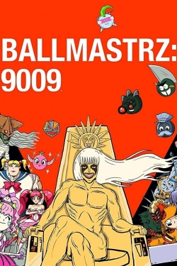 Watch free Ballmastrz: 9009 Movies